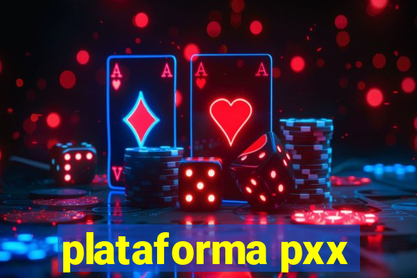 plataforma pxx